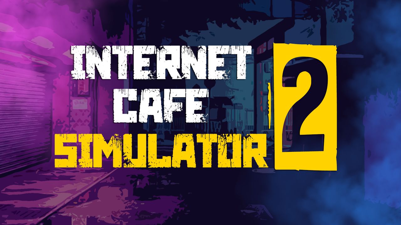 网吧模拟器1+网吧模拟器2（Internet Cafe Simulator）中文版