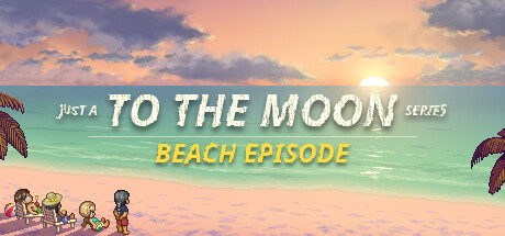 去月球系列海滩特别篇（Just a To the Moon Series Beach Episode）中文版