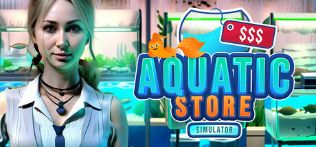 水族店模拟器（Aquatic Store Simulator）中文版