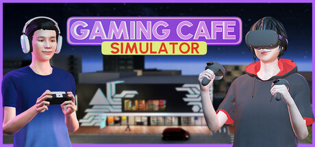 游戏咖啡馆模拟器（Gaming Cafe Simulator）中文版