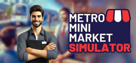 地铁迷你市场模拟器（Metro Mini Market Simulator）中文版