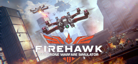 战术FPV无人机模拟器（Firehawk FPV: Drone Warfare Simulator）中文版