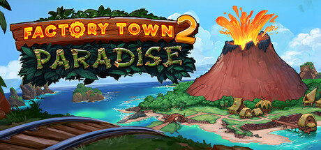工业小镇2:天堂岛(Factory Town 2: Paradise)中文版