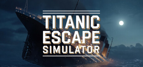 泰坦尼克号逃生模拟器（Titanic Escape Simulator）中文版