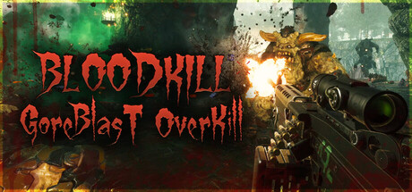 血腥杀戮：血爆过载（BLOODKILL: Goreblast Overkill）中文版